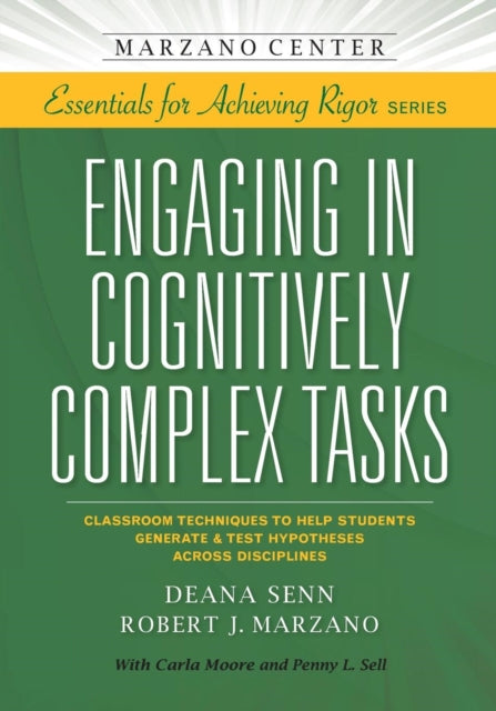 Engaging in Cognitively Complex Tasks: Classroom Techniques to Help Students Generate & Test Hypotheses Across Disciplines