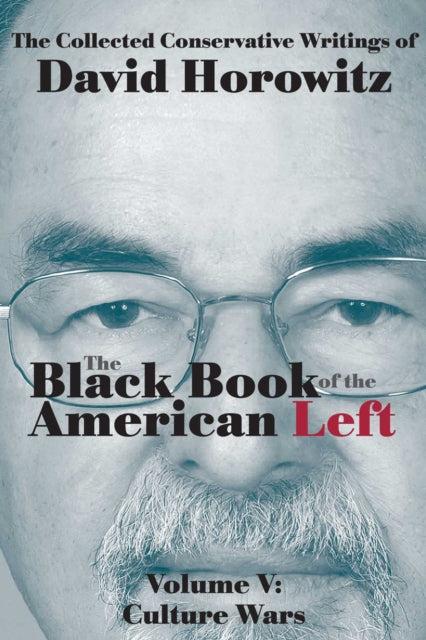 The Black Book of the American Left Volume 5 Culture Wars