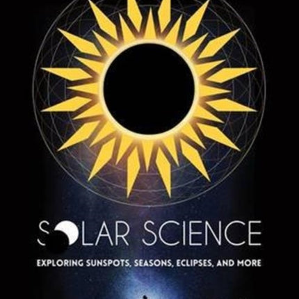 Solar Science: Exploring Sunspots, Seasons, Eclipses, and More