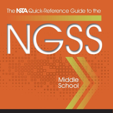 The NSTA Quick-Reference Guide to the NGSS: