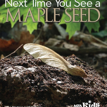 Next Time You See a Maple Seed
