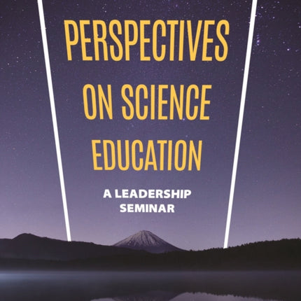 Perspectives on Science Education: A Leadership