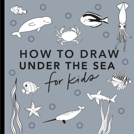 Under the Sea: How to Draw Books for Kids