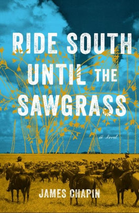 Ride South Until the Sawgrass