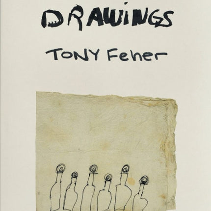 Tony Feher: Drawings