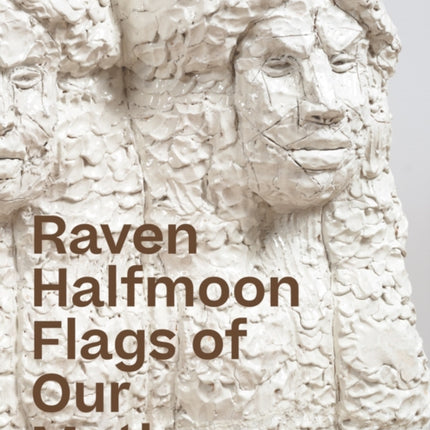 Raven Halfmoon: Flags of Our Mothers