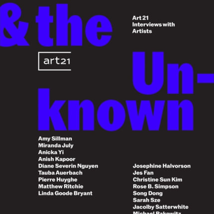Artists  the Unknown Art21 Interviews with