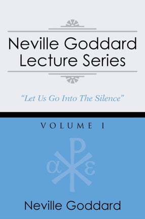 Neville Goddard Lecture Series, Volume I: (A Gnostic Audio Selection, Includes Free Access to Streaming Audio Book)