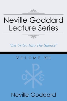 Neville Goddard Lecture Series, Volume XII: (A Gnostic Audio Selection, Includes Free Access to Streaming Audio Book)