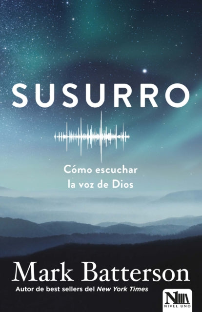 Susurro. Cómo escuchar la voz de Dios / Whisper: How to Hear the Voice of God