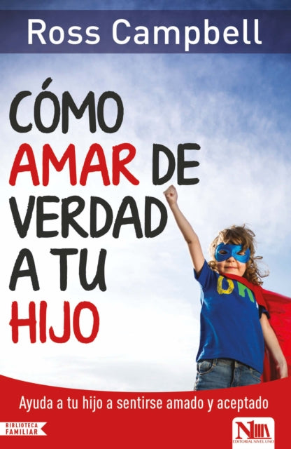 Cómo amar de verdad a tu hijo / How to Really Love Your Child