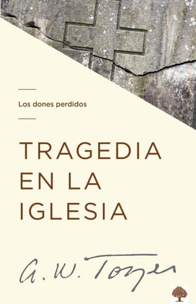 Tragedia en la Iglesia: Los dones perdidos / Tragedy in the Church: The Missing Gifts