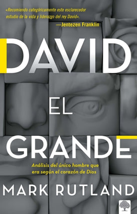 David el grande: Análisis del único hombre que era según el corazón de Dios / Da vid the Great: Deconstructing the Man After God's Own Heart