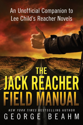 The Jack Reacher Field Manual: An Unofficial Companion to Lee Child's Reacher Novels