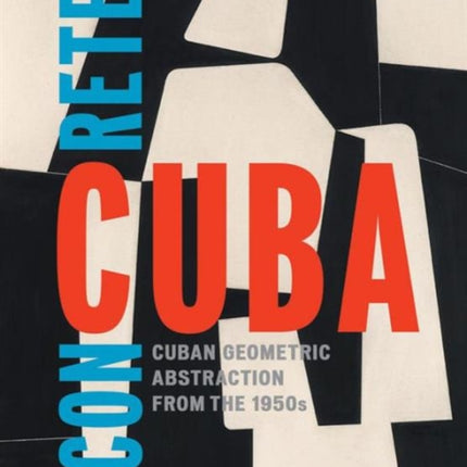 Concrete Cuba: Cuban Geometric Abstraction from the 1950s