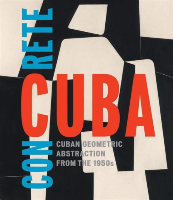 Concrete Cuba: Cuban Geometric Abstraction from the 1950s