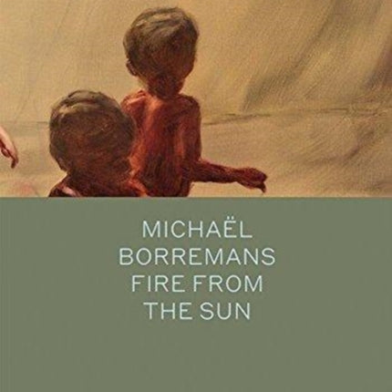 Michaël Borremans: Fire from the Sun