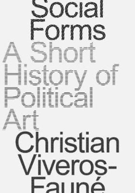 Social Forms: A Short History of Political Art