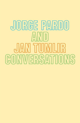 Jorge Pardo & Jan Tumlir: Conversations