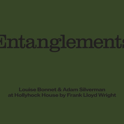 Louise Bonnet  Adam Silverman Entanglements