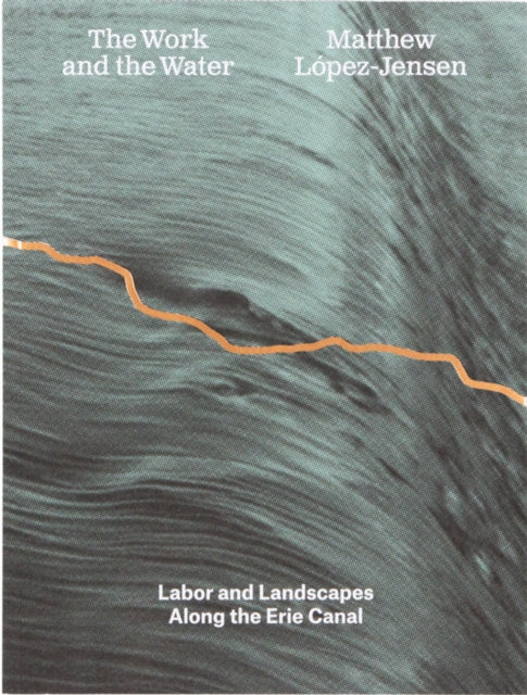 Matthew LópezJensen The Work and the Water