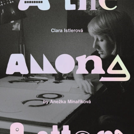 Clara Istlerová A Life Among Letters