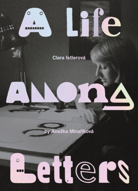 Clara Istlerová A Life Among Letters