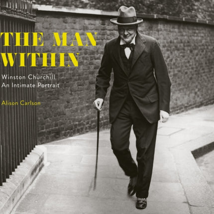 The Man Within: Winston Churchill An Intimate Portrait