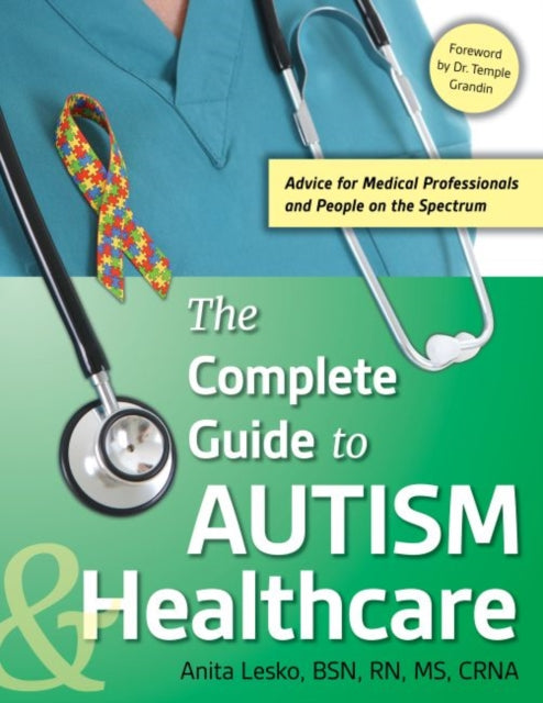 The Complete Guide to Autism & Healthcare: Advice