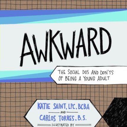 AWKWARD: The Social Dos and Don'ts of Being a