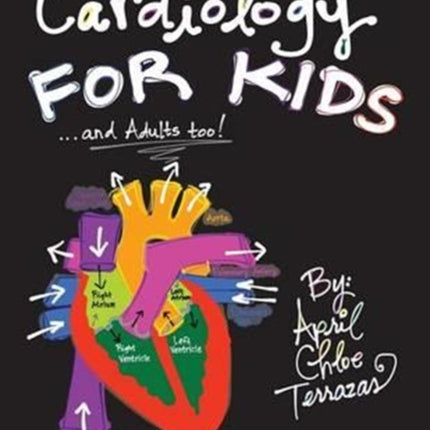 Cardiology for Kids ...and Adults Too!