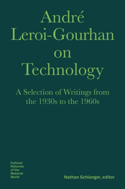 André Leroi–Gourhan on Technology, Evolution, an