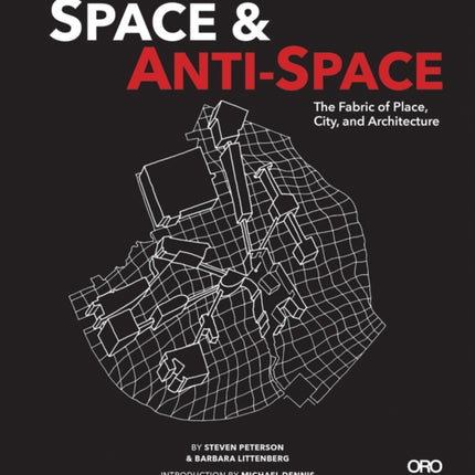 Space and Anti-Space: The Fabric of Place, City and Architecture