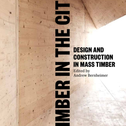 Timber in the City: Design and Construction in Mass Timber