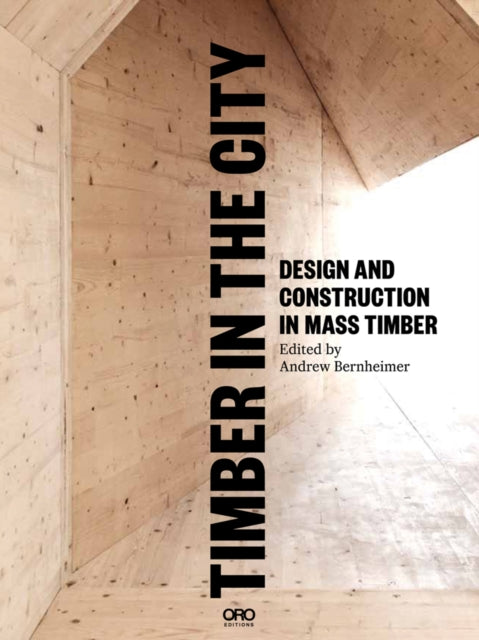 Timber in the City: Design and Construction in Mass Timber