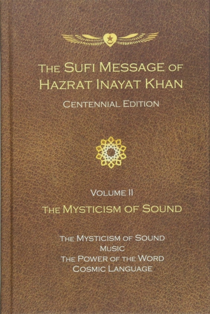 The Sufi Message of Hazrat Inayat Khan Vol. 2 Centennial Edition: The Mysticism of Sound