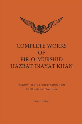 Complete Works of Pir-O-Murshid Hazrat Inayat Khan: Lectures on Sufism 1925 II