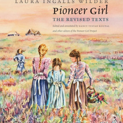 Pioneer Girl: The Revised Texts