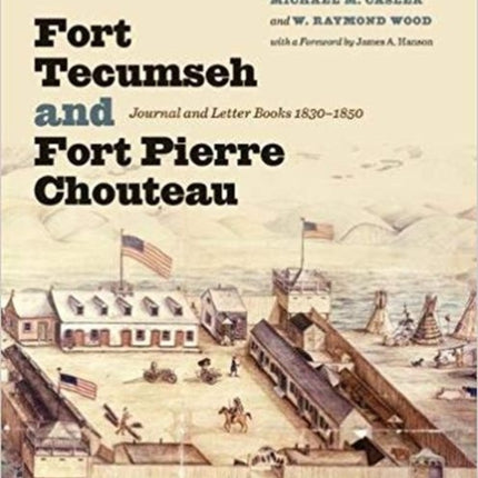 Fort Tecumseh And Fort Pierre Chouteau: Journal