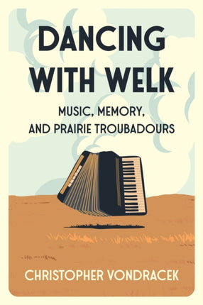Dancing With Welk: Music, Memory, and Prairie