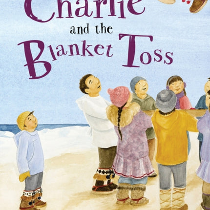 Charlie and the Blanket Toss