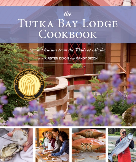 The Tutka Bay Lodge Cookbook: Coastal Cuisine