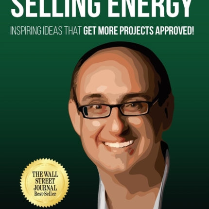 Selling Energy: Inspiring Ideas That Get More Projects Approved!