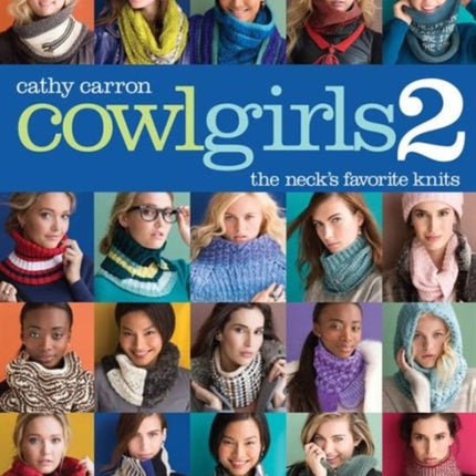 Cowl Girls 2: The Neck's Favorite Knits