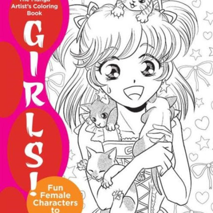 The Manga Artist's Coloring Book: Girls!: Fun Female Characters to Color