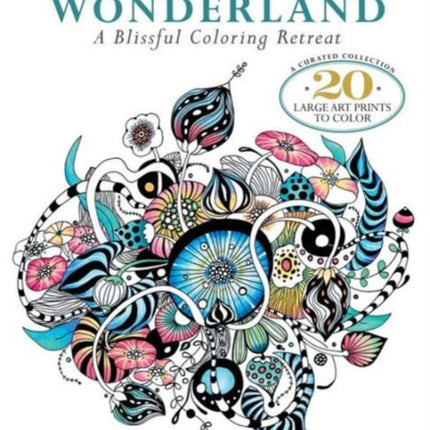 Botanical Wonderland: Artist's Edition: A Blissful Coloring Retreat: A Curated Collection - 20 Large Art Prints to Color