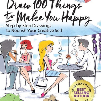 Draw 100 Things to Make You Happy: Step-by-Step Drawings to Nourish Your Creative Self