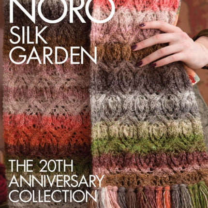 Noro Silk Garden: The 20th Anniversary Collection