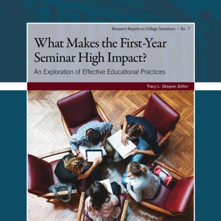 What Makes the First-Year Seminar High Impact?: Exploring Effective Educational Practices