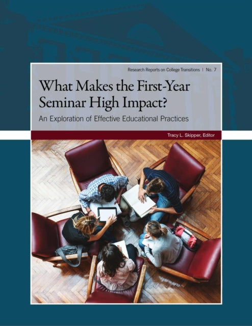 What Makes the First-Year Seminar High Impact?: Exploring Effective Educational Practices